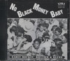 NO BLACK MONEY BABY