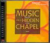 MUSIC FOR A HIDDEN CHAPEL (CHANTICLEER)