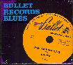BULLET RECORDS BLUES