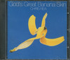 GOD'S GREAT BANANA SKIN