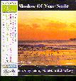 SHADOW OF YOUR SMILE (JAP)