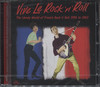 VIVE LE ROCK'N'ROLL: THE UNRULY WORLD OF FRENCH ROCK'N'ROLL 1956 TO 1962
