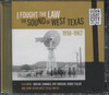 I FOUGHT THE LAW - THE SOUND OF WEST TEXAS 1958-1962