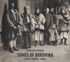 SONGS OF BUKOVINA (GORIBOL)
