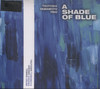 A SHADE OF BLUE