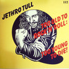 TOO OLD TO ROCK'N'ROLL: TOO YOUNG TO DIE!