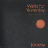 WALTZ FOR YESTERDAY: THE RECORDINGS 1972-1974