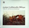 MUSIQUE TRADITIONNELLE D'AFRIQUE - FLUTES ET RYTHMES DU CAMEROUN