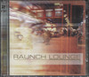 RAUNCH LOUNGE VOL 1 ELECTRONIC FREESTYLE LOUNGING