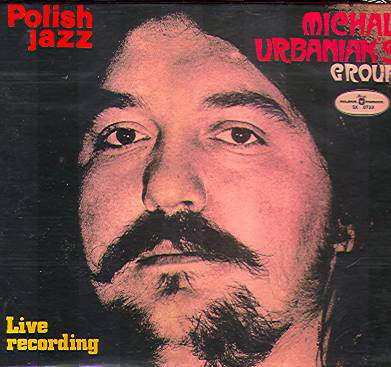 MICHAL URBANIAK'S GROUP-LIVE RECORDINGS