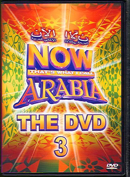 NOW THAT'S WHAT I CALL ARABIA THE DVD 3