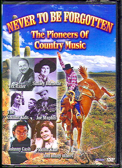 NEVER TO BE FORGOTTEN (PIONEERS OF COUNTRY MUSIC)