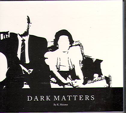 DARK MATTERS