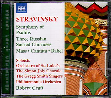 SYMPHONY OF PSALMS, MASS, CANTATA, BABEL, 3 RUSSIAN SACRED CHORUSES (CRAFT)
