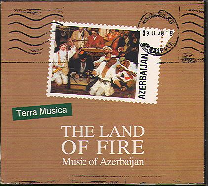 LAND OF FIRE - MUSIC OF AZERBAIJAN