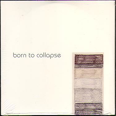 BORN TO COLLAPSE