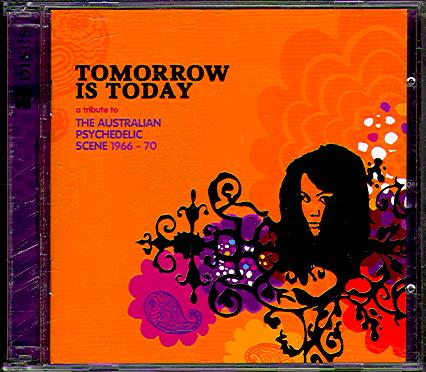 TOMORROW IS TODAY: A TRIBUTE TO THE AUSTRALIAN PSYCHEDELIC 1966-1970