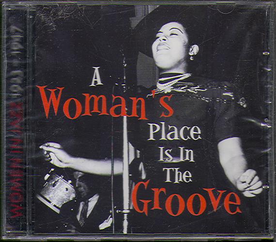 A WOMAN'S PLACE IS IN THE GROOVE