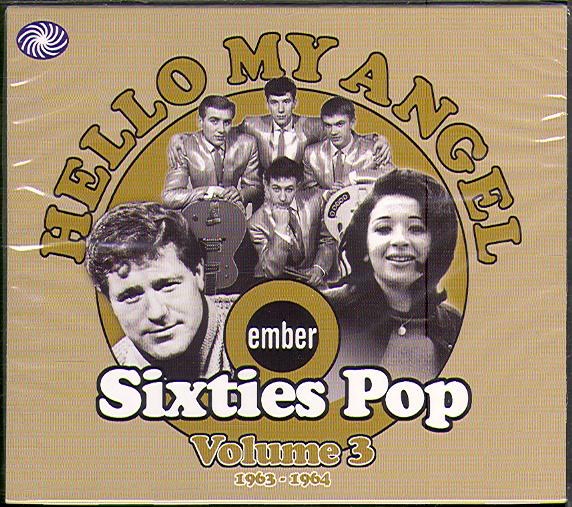 HELLO MY ANGEL: EMBER SIXTIES POP VOLUME 1: 1963-1964