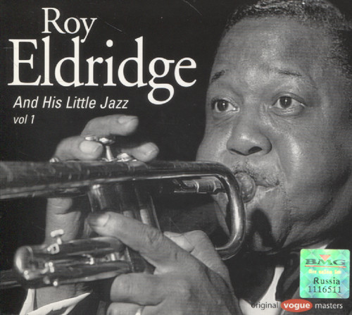 ROY ELDRIDGE & HIS LITTLE JAZZ VOL. 1