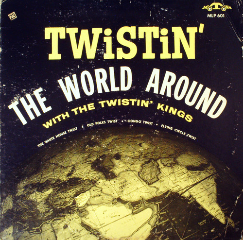 TWISTIN' THE WORLD AROUND