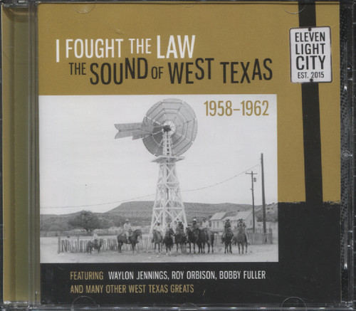 I FOUGHT THE LAW - THE SOUND OF WEST TEXAS 1958-1962