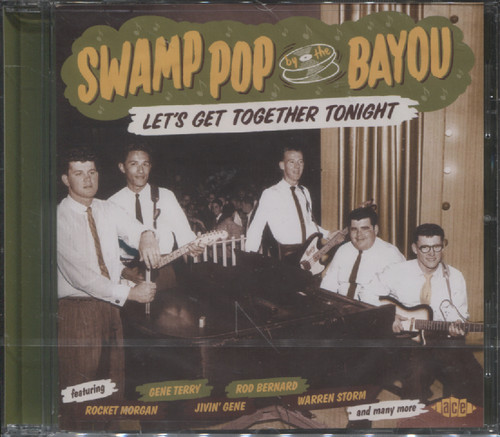 SWAMP POP BY THE BAYOU: LET'S GET TOGETHER TONIGHT