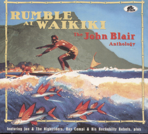 RUMBLE AT WAIKIKI: THE JOHN BLAIR ANTHOLOGY