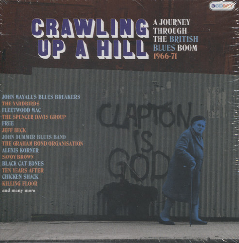 CRAWLING UP A HILL: A JOURNEY THROUGH THE BRITISH BLUES BOOM 1966-71