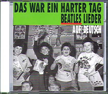 DAS WAR EIN HARTER TAG: BEATLES LIEDER AUF DEUTSCH