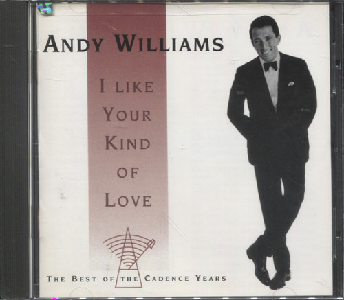 I LIKE YOUR KIND OF LOVE: BEST OF CADENCE YEARS