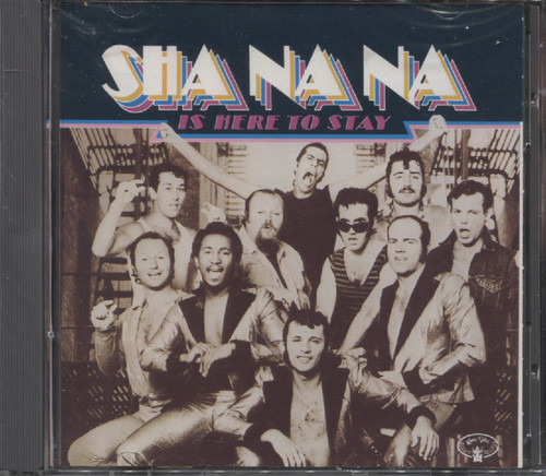 SHA NA NA IS HERE TO STAY