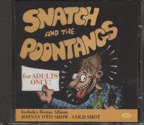 COLD SHOT/ SNATCH & THE POONTANGS